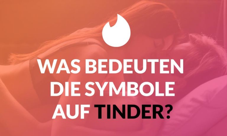 Was Bedeuten Die Symbole Bei Tinder Was bedeuten die Symbole auf Tinder? - Tinderking